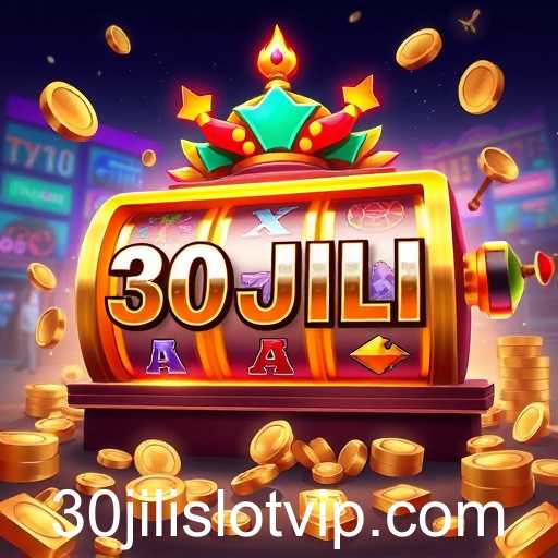 The Rise of 30JILI Slot in the Online Gaming World